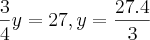 \frac{3}{4}y=27, y=\frac{27.4}{3}