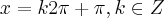 x=k2\pi+\pi, k \in Z