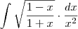 \int \sqrt {\frac{1-x}{1+x}}\cdot \frac{dx}{{x}^{2}}