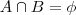 A\cap B=\phi A\cap B=\phi