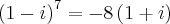 {\left(1-i \right)}^{7}= -8\left(1+i \right)