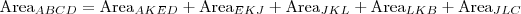 \mbox{Area}_{ABCD}=\mbox{Area}_{AKED}+\mbox{Area}_{EKJ}+\mbox{Area}_{JKL}+\mbox{Area}_{LKB}+\mbox{Area}_{JLC} \mbox{Area}_{ABCD}=\mbox{Area}_{AKED}+\mbox{Area}_{EKJ}+\mbox{Area}_{JKL}+\mbox{Area}_{LKB}+\mbox{Area}_{JLC}