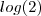 log(2) log(2)