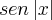sen\left|x \right| sen\left|x \right|