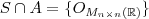 S\cap A = \{O_{M_{n\times n}(\mathbb{R})}\} S\cap A = \{O_{M_{n\times n}(\mathbb{R})}\}
