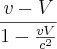\frac{v - V}{1 - \frac{vV}{c^2}}