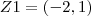 Z1=(-2,1) Z1=(-2,1)