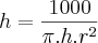 h= \frac{1000}{\pi.h.{r}^{2}} h= \frac{1000}{\pi.h.{r}^{2}}
