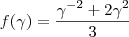 f(\gamma) = \frac{\gamma^{-2} +2 \gamma^2}{3} f(\gamma) = \frac{\gamma^{-2} +2 \gamma^2}{3}