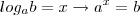 log_ab=x\rightarrow a^x=b log_ab=x\rightarrow a^x=b
