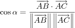 \cos \alpha = \dfrac{\overrightarrow{AB} \cdot \overrightarrow{AC}}{\left\|\overrightarrow{AB}\right\|\left\|\overrightarrow{AC}\right\|} \cos \alpha = \dfrac{\overrightarrow{AB} \cdot \overrightarrow{AC}}{\left\|\overrightarrow{AB}\right\|\left\|\overrightarrow{AC}\right\|}
