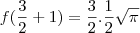 f ( \frac{3}{2} + 1) = \frac{3}{2} . \frac{1}{2} \sqrt{\pi}