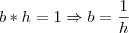 b*h=1 \Rightarrow b=\frac{1}{h} b*h=1 \Rightarrow b=\frac{1}{h}