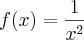 f(x)=\frac{1}{x^2}