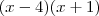 (x-4)(x+1) (x-4)(x+1)