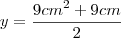 y=\frac{{9cm}^{2}+9cm}{2} y=\frac{{9cm}^{2}+9cm}{2}