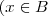 (x \in B
