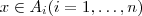 x \in A_i (i=1,\hdots,n ) x \in A_i (i=1,\hdots,n )
