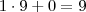 1 \cdot 9 + 0 = 9
