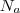 N_a N_a