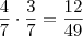 \frac{4}{7} \cdot \frac{3}{7}=\frac{12}{49} \frac{4}{7} \cdot \frac{3}{7}=\frac{12}{49}