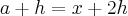 a+h=x+2h a+h=x+2h
