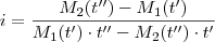 i =   \frac{M_2(t'') - M_1(t')}{M_1(t') \cdot t'' - M_2(t'') \cdot t'}