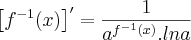 \left[f^{-1}(x) \right]^\prime = \frac{1}{a^{f^{-1}(x)}.lna}