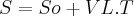 S=So+VL.T