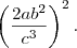 \left(\frac{2a{b}^{2}}{{c}^{3}} \right)^2 . \left(\frac{2a{b}^{2}}{{c}^{3}} \right)^2 .