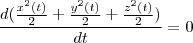 \frac{d(\frac{x^2(t)}{2}+\frac{y^2(t)}{2}+\frac{z^2(t)}{2})}{dt}=0 \frac{d(\frac{x^2(t)}{2}+\frac{y^2(t)}{2}+\frac{z^2(t)}{2})}{dt}=0