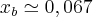 {x}_{b}\simeq0,067 {x}_{b}\simeq0,067