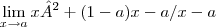 \lim_{x\rightarrow a}x²+(1-a)x-a/x-a