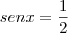 sen x = \frac{1}{2}