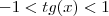 -1<tg(x)<1 -1<tg(x)<1