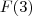 F(3) F(3)