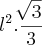 {l}^{2}.\frac{\sqrt[]{3}}{3}