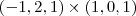 (-1,2,1) \times (1,0,1) (-1,2,1) \times (1,0,1)