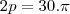 2p = 30.\pi 2p = 30.\pi