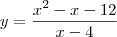 y=\frac{x^2-x-12}{x-4} y=\frac{x^2-x-12}{x-4}