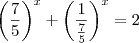 \left(\frac{7}{5}\right)^x + \left(\frac{1}{\frac{7}{5}}\right)^x = 2