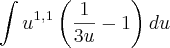 \int u^1^,^1\left(\frac{1}{3u}-1\right)du