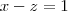 x-z=1 x-z=1