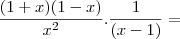 \frac{(1 + x)(1 - x)}{x^2} . \frac{1}{(x - 1)} =