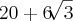 20+6\sqrt[]{3}