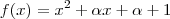 f(x) = x^2 + \alpha x + \alpha + 1