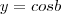 y = cos b y = cos b