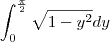 \int_{0}^{\frac{\pi}{2}} \sqrt{1-{y}^{2}} dy