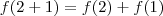 f(2+1)=f(2)+f(1) f(2+1)=f(2)+f(1)
