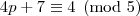 4p+7\equiv 4\pmod{5}